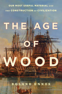 Book cover of The Age of Wood: Our Most Useful Material and the Construction of Civilization