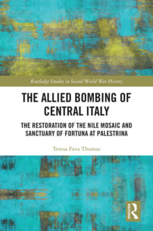 Book cover of The Allied Bombing of Central Italy: The Restoration of the Nile Mosaic and Sanctuary of Fortuna at Palestrina
