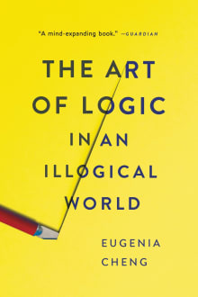 Book cover of The Art of Logic in an Illogical World