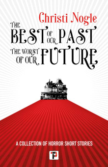 Book cover of The Best of Our Past, the Worst of Our Future