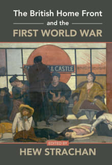 Book cover of The British Home Front and the First World War