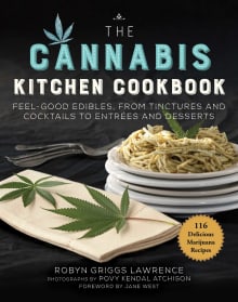 Book cover of The Cannabis Kitchen Cookbook: Feel-Good Edibles, from Tinctures and Cocktails to Entrées and Desserts