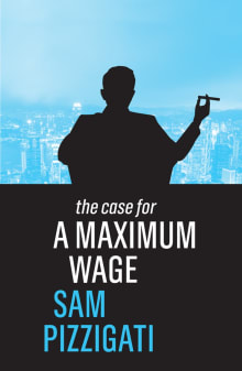 Book cover of The Case for a Maximum Wage