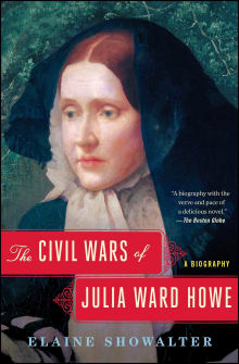 Book cover of The Civil Wars of Julia Ward Howe: A Biography