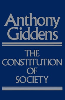 Book cover of The Constitution of Society: Outline of the Theory of Structuration
