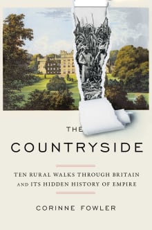 Book cover of The Countryside: Ten Rural Walks Through Britain and Its Hidden History of Empire