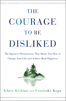 Book cover of The Courage to Be Disliked