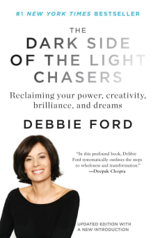 Book cover of The Dark Side of the Light Chasers: Reclaiming Your Power, Creativity, Brilliance, and Dreams