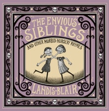 Book cover of The Envious Siblings: and Other Morbid Nursery Rhymes