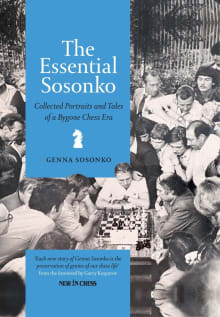 Book cover of The Essential Sosonko: Collected Portraits and Tales of a Bygone Chess Era