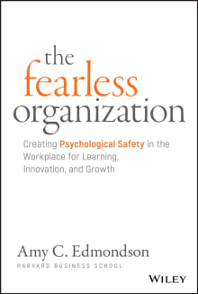 Book cover of The Fearless Organization: Creating Psychological Safety in the Workplace for Learning, Innovation, and Growth