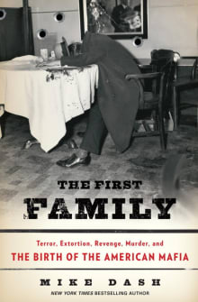 Book cover of The First Family: Terror, Extortion, Revenge, Murder, and the Birth of the American Mafia