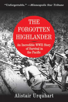 Book cover of The Forgotten Highlander: An Incredible WWII Story of Survival in the Pacific