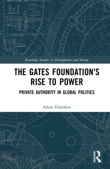 Book cover of The Gates Foundation's Rise to Power: Private Authority in Global Politics