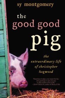 Book cover of The Good Good Pig: The Extraordinary Life of Christopher Hogwood