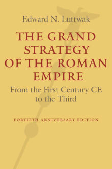 Book cover of The Grand Strategy of the Roman Empire: From the First Century CE to the Third
