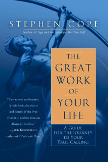 Book cover of The Great Work of Your Life: A Guide for the Journey to Your True Calling