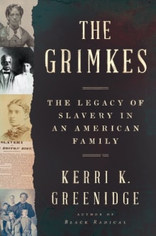 Book cover of The Grimkes: The Legacy of Slavery in an American Family