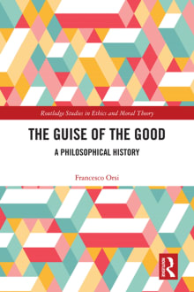 Book cover of The Guise of the Good: A Philosophical History