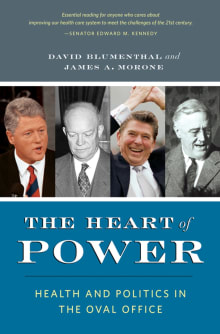 Book cover of The Heart of Power: Health and Politics in the Oval Office