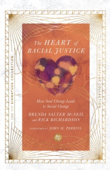 Book cover of The Heart of Racial Justice: How Soul Change Leads to Social Change