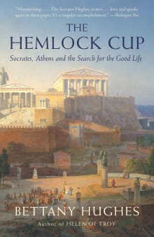 Book cover of The Hemlock Cup: Socrates, Athens and the Search for the Good Life