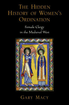 Book cover of The Hidden History of Women's Ordination: Female Clergy in the Medieval West