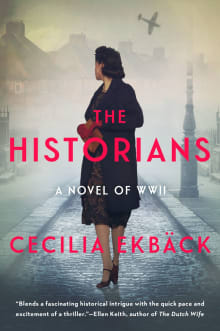 Book cover of The Historians: A Thrilling Novel of Conspiracy and Intrigue During World War II