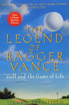 Book cover of The Legend of Bagger Vance: A Novel of Golf and the Game of Life