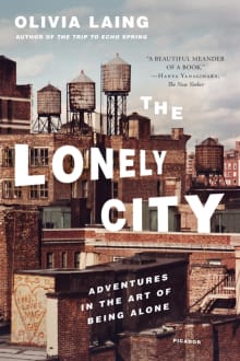 Book cover of The Lonely City: Adventures in the Art of Being Alone