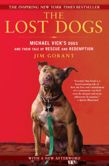 Book cover of The Lost Dogs: Michael Vick's Dogs and Their Tale of Rescue and Redemption