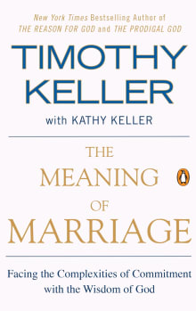 Book cover of The Meaning of Marriage: Facing the Complexities of Commitment with the Wisdom of God