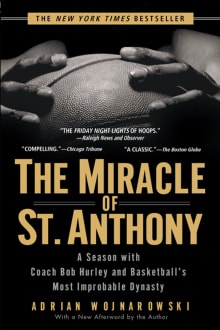 Book cover of The Miracle of St. Anthony: A Season with Coach Bob Hurley and Basketball's Most Improbable Dynasty