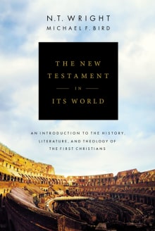 Book cover of The New Testament in Its World: An Introduction to the History, Literature, and Theology of the First Christians