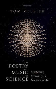 Book cover of The Poetry and Music of Science: Comparing Creativity in Science and Art