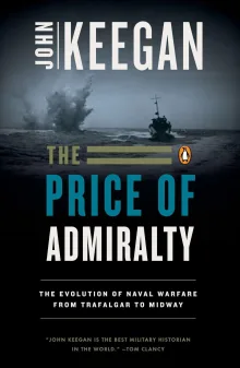 Book cover of The Price of Admiralty: The Evolution of Naval Warfare