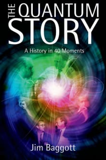 Book cover of The Quantum Story: A History in 40 Moments