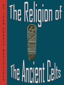 Book cover of The Religion of the Ancient Celts