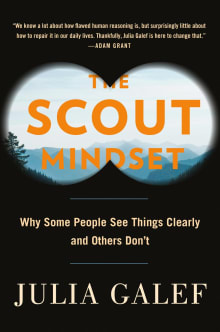 Book cover of The Scout Mindset: Why Some People See Things Clearly and Others Don't