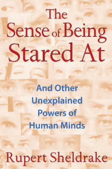 Book cover of The Sense of Being Stared at: And Other Unexplained Powers of Human Minds