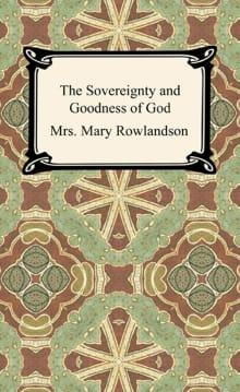 Book cover of The Sovereignty and Goodness of God: A Narrative of the Captivity and Restoration of Mrs. Mary Rowlandson