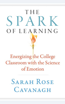 Book cover of The Spark of Learning: Energizing the College Classroom with the Science of Emotion