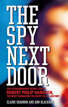 Book cover of The Spy Next Door: The Extraordinary Secret Life of Robert Phillip Hanssen, the Most Damaging FBI Agent in U.S. History