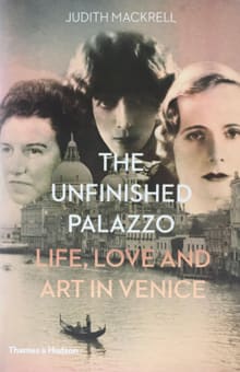 Book cover of The Unfinished Palazzo: Life, Love and Art in Venice