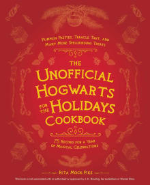 Book cover of The Unofficial Hogwarts For The Holidays Cookbook: Pumpkin Pasties, Treacle Tart, and Many More Spellbinding Treats