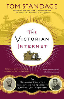 Book cover of The Victorian Internet: The Remarkable Story of the Telegraph and the Nineteenth Century's On-Line Pioneers