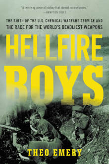 Book cover of Hellfire Boys: The Birth of the U.S. Chemical Warfare Service and the Race for the World's Deadliest Weapons