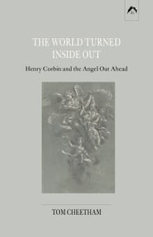 Book cover of The World Turned Inside Out: Henry Corbin and the Angel Out Ahead