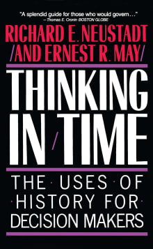 Book cover of Thinking in Time: The Uses of History for Decision Makers