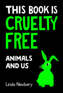 Book cover of This Book Is Cruelty Free: Animals and Us